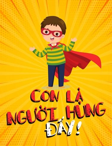Con là người hùng đấy!