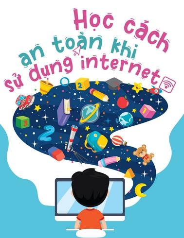 Học cách an toàn khi sử dụng Internet